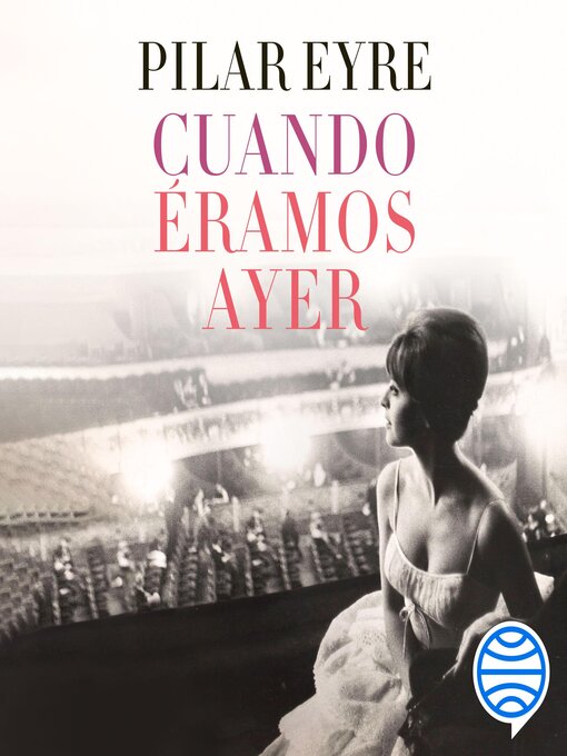Title details for Cuando éramos ayer by Pilar Eyre - Available